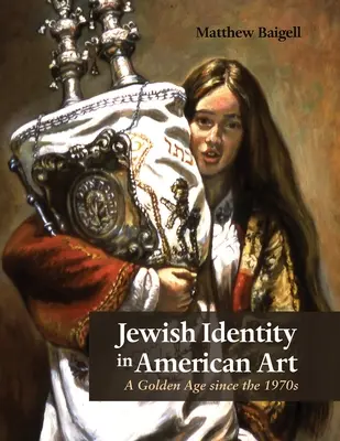 La identidad judía en el arte estadounidense: Una edad de oro desde la década de 1970 - Jewish Identity in American Art: A Golden Age Since the 1970s