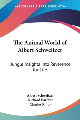 El mundo animal de Albert Schweitzer: Perspectivas de la selva sobre la reverencia a la vida - The Animal World of Albert Schweitzer: Jungle Insights Into Reverence for Life