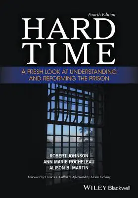 Hard Time: Una nueva mirada para entender y reformar la prisión - Hard Time: A Fresh Look at Understanding and Reforming the Prison