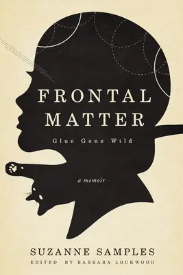 Frontal Matter: Glue Gone Wild