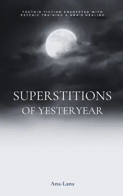 Supersticiones de antaño - Superstitions of Yesteryear
