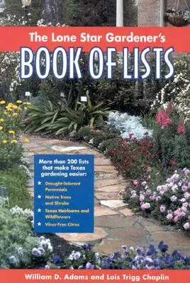 El libro de listas del jardinero de Lone Star - The Lone Star Gardener's Book of Lists