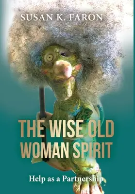 La Anciana Sabia Espíritu: La ayuda como asociación - The Wise Old Woman Spirit: Help as a Partnership