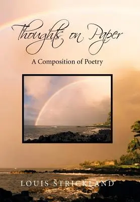 Pensamientos en papel: Una composición de poesía - Thoughts on Paper: A Composition of Poetry