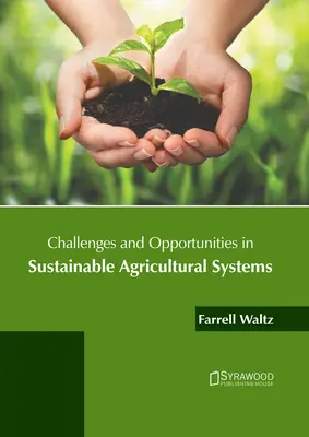 Retos y oportunidades de los sistemas agrícolas sostenibles - Challenges and Opportunities in Sustainable Agricultural Systems