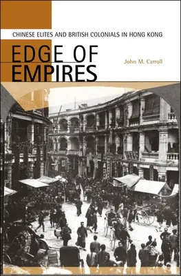 Edge of Empires: Élites chinas y colonos británicos en Hong Kong - Edge of Empires: Chinese Elites and British Colonials in Hong Kong