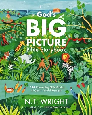 El gran cuadro de Dios: 140 historias bíblicas que conectan las promesas fieles de Dios - God's Big Picture Bible Storybook: 140 Connecting Bible Stories of God's Faithful Promises