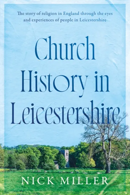 Historia de la Iglesia en Leicestershire - Church History in Leicestershire