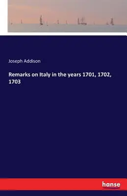 Observaciones sobre Italia en los años 1701, 1702, 1703 - Remarks on Italy in the years 1701, 1702, 1703