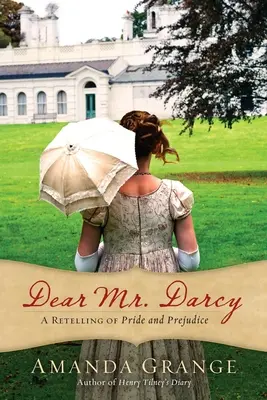 Querido Sr. Darcy: Una nueva versión de Orgullo y prejuicio - Dear Mr. Darcy: A Retelling of Pride and Prejudice