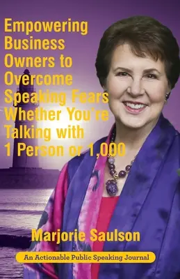 Capacitando a los Empresarios para Superar los Miedos a Hablar, Tanto si Habla con 1 Persona como con 1.000: Disfrute de Habilidades de Comunicación Claras y Seguras para - Empowering Business Owners to Overcome Speaking Fears Whether You're Talking with 1 Person or 1,000: Enjoy Clear and Confident Communication Skills to