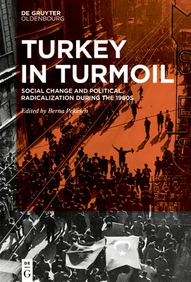 Turquía en ebullición: Cambio social y radicalización política durante la década de 1960 - Turkey in Turmoil: Social Change and Political Radicalization During the 1960s