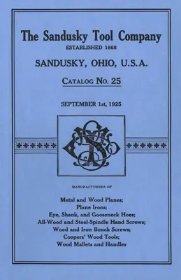 Sandusky Tool Co. 1925 Catálogo: Catálogo nº 25, 1 de septiembre de 1925 - Sandusky Tool Co. 1925 Catalog: Catalog No. 25, September 1st, 1925