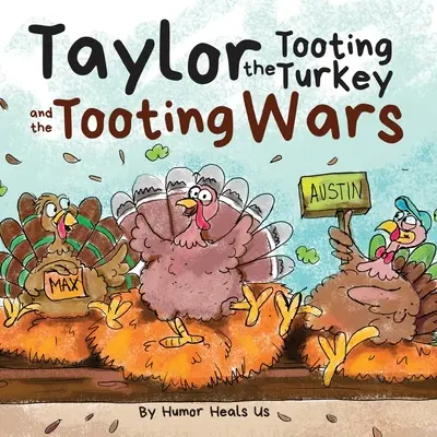 Taylor, el pavo que se tira pedos y la guerra de los pedos: Un cuento sobre pavos que se tiran pedos - Taylor the Tooting Turkey and the Tooting Wars: A Story About Turkeys Who Toot (Fart)