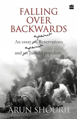 Falling Over Backwards: Un ensayo contra las reservas y contra el populismo judicial - Falling Over Backwards: An Essay Against Reservations And Against Judicial Populism