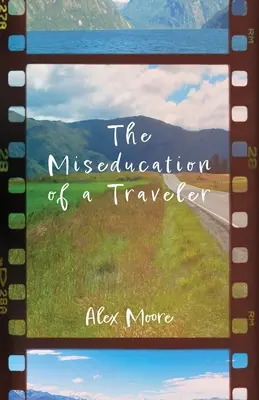 La mala educación de un viajero - The Miseducation of a Traveler
