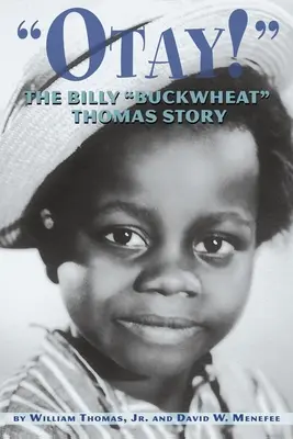 ¡Otay! - La historia de Billy Buckwheat Thomas - Otay! - The Billy Buckwheat Thomas Story