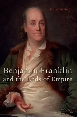 Benjamin Franklin y los confines del Imperio - Benjamin Franklin and the Ends of Empire