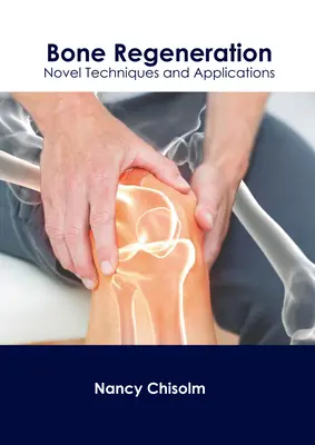 Regeneración ósea: Técnicas y aplicaciones novedosas - Bone Regeneration: Novel Techniques and Applications