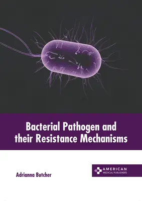 Patógenos bacterianos y sus mecanismos de resistencia - Bacterial Pathogen and Their Resistance Mechanisms