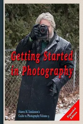 Fotografía: Getting Started Expanded Edition - Photography: Getting Started Expanded Edition