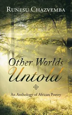 Otros mundos jamás contados: Antología de poesía africana - Other Worlds Untold: An Anthology of African Poetry