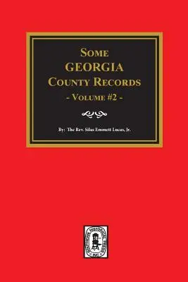 Algunos registros de condados de Georgia, Volumen #2 - Some Georgia County Records, Volume #2