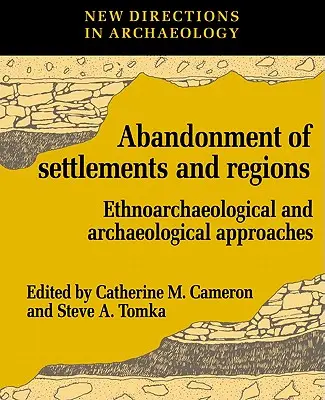 El abandono de asentamientos y regiones: Enfoques etnoarqueológicos y arqueológicos - The Abandonment of Settlements and Regions: Ethnoarchaeological and Archaeological Approaches