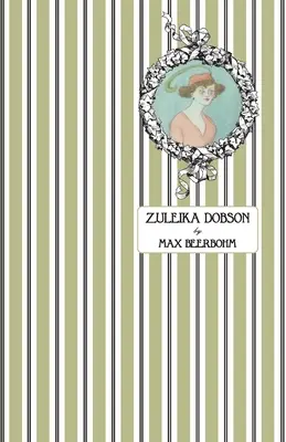 Zuleika Dobson: O una historia de amor en Oxford - Zuleika Dobson: Or, An Oxford Love Story