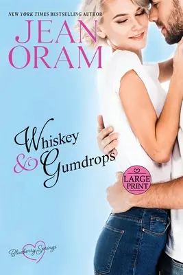 Whiskey and Gumdrops (LARGE PRINT): Un dulce romance en Blueberry Springs (Large Print Edition) - Whiskey and Gumdrops (LARGE PRINT): A Blueberry Springs Sweet Romance (Large Print Edition)