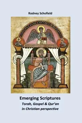 Escrituras emergentes. Torá, Evangelio y Corán en perspectiva cristiana - Emerging Scriptures. Torah, Gospel & Qur'an in Christian Perspective