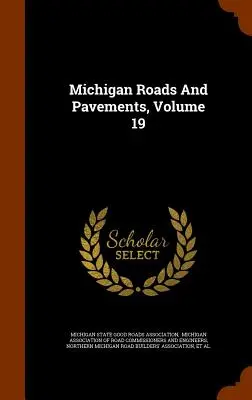 Carreteras y pavimentos de Michigan, volumen 19 - Michigan Roads And Pavements, Volume 19