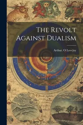 La rebelión contra el dualismo - The Revolt Against Dualism