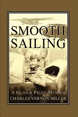 Smooth Sailing, memorias de un piloto de planeador - Smooth Sailing, a Glider Pilot Memoir