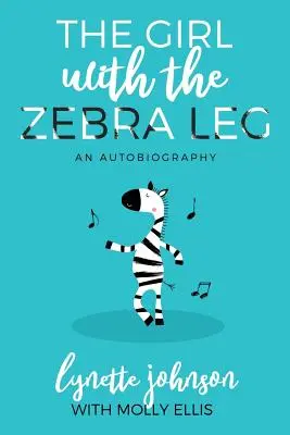 La chica de la pata de cebra: una autobiografía - The Girl with the Zebra Leg: An Autobiography