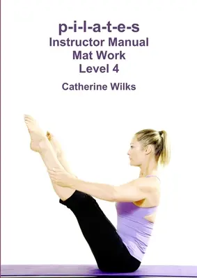 p-i-l-a-t-e-s Manual del Instructor Mat Work Nivel 4 - p-i-l-a-t-e-s Instructor Manual Mat Work Level 4