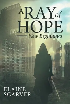 Un rayo de esperanza: nuevos comienzos - A Ray of Hope: New Beginnings