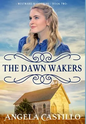 Vagabundos del Oeste-Libro 2: Los despertadores del alba - Westward Wanderers-Book 2: The Dawn Wakers