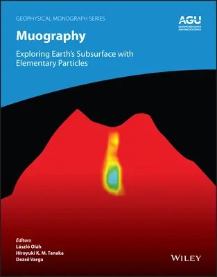 Muografía: Explorando el subsuelo terrestre con partículas elementales - Muography: Exploring Earth's Subsurface with Elementary Particles