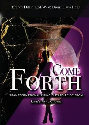 Adelante: Principios transformadores para surgir de las aflicciones de la vida - Come Forth: Transformational Principles to Arise from Life's Afflictions