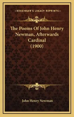 Los poemas de John Henry Newman, después cardenal (1900) - The Poems Of John Henry Newman, Afterwards Cardinal (1900)