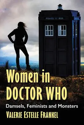 Las mujeres en Doctor Who: Damiselas, feministas y monstruos - Women in Doctor Who: Damsels, Feminists and Monsters