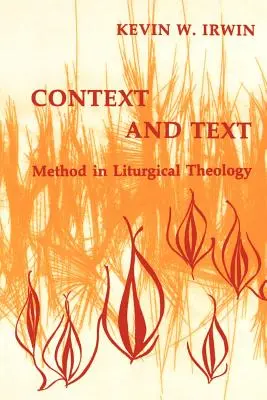 Contexto y texto: El método en la teología litúrgica - Context & Text: Method in Liturgical Theology