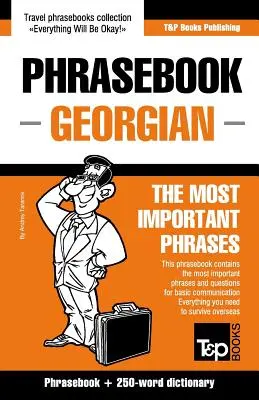 Gua de Conversacin Ingls-Georgiano y mini diccionario de 250 palabras - English-Georgian phrasebook and 250-word mini dictionary