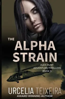 LA ESTRAÑA ALPHA: Un thriller de aventuras de ALEX HUNT - The ALPHA STRAIN: An ALEX HUNT Adventure Thriller