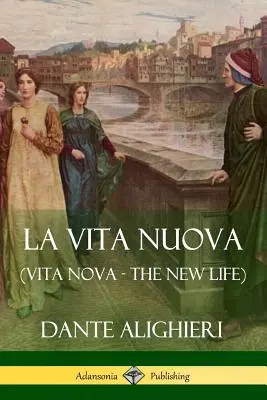 La Vita Nuova (Vita Nova - La Vida Nueva) - La Vita Nuova (Vita Nova - The New Life)