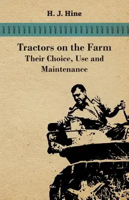 Tractores agrícolas: elección, uso y mantenimiento - Tractors On The Farm - Their Choice, Use And Maintenance