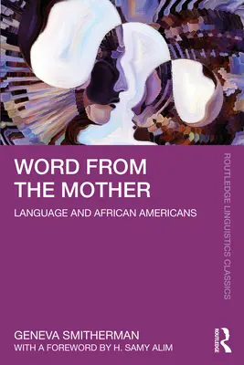 Palabra de madre: La lengua y los afroamericanos - Word from the Mother: Language and African Americans