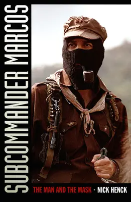 Subcomandante Marcos: El hombre y la máscara - Subcommander Marcos: The Man and the Mask