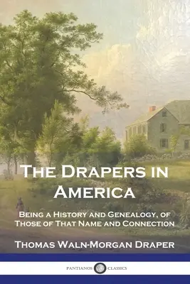 Los pañeros en América: Historia y genealogía de los de ese nombre y relación - The Drapers in America: Being a History and Genealogy, of Those of That Name and Connection